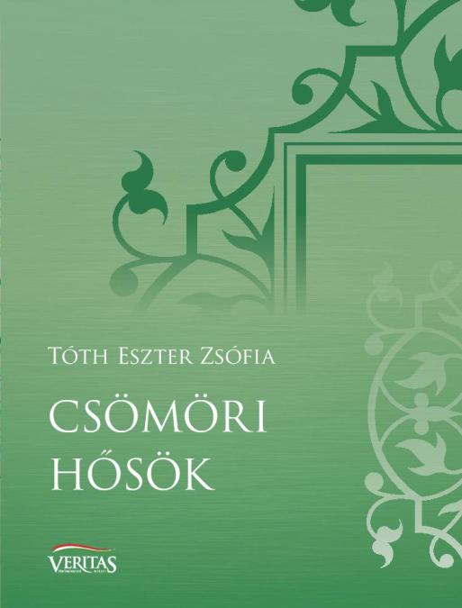Tóth Eszter Zsófia: Csömöri hősök